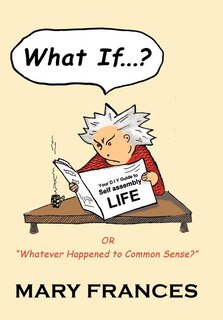 What If ... ?: Or Whatever Happened To Common Sense?