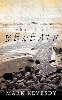 Front cover_What Lies Beneath