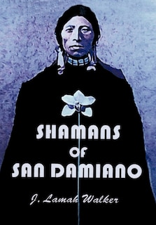 Couverture_Shamans Of San Damiano