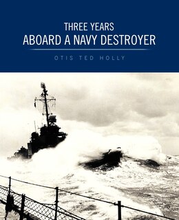 Couverture_Three Years Aboard A Navy Destroyer