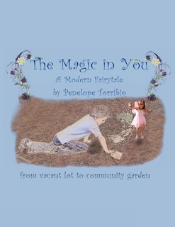 The Magic In You: From Vacant Lot To Community Garden