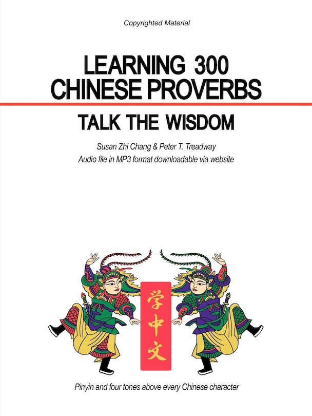 Learning 300 Chinese Proverbs: Talk The Wisdom