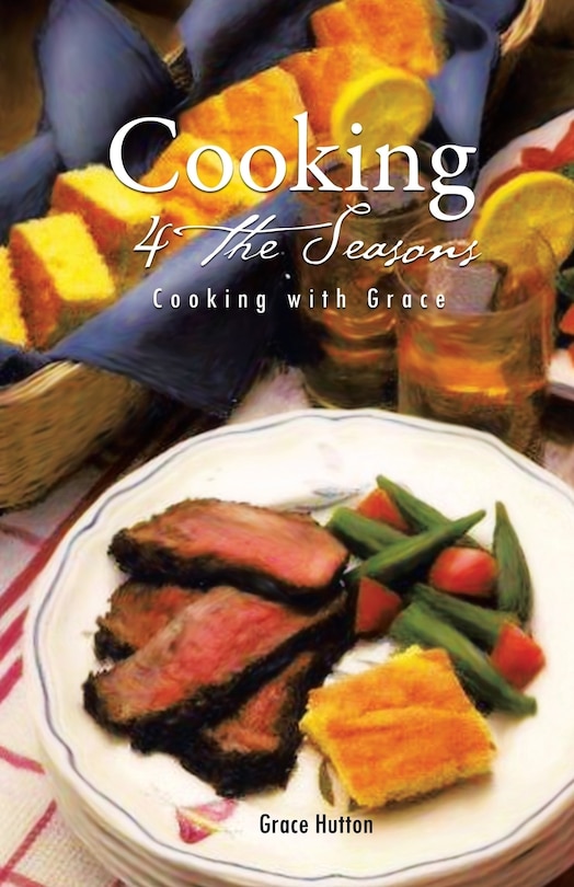 Cooking 4 The Seasons: Cooking With Grace