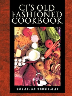 Front cover_Cj's Old Fashioned Cook Book