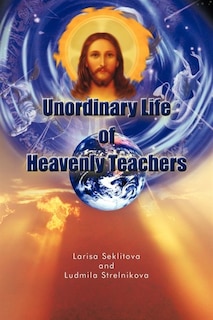 Couverture_Unordinary Life Of Heavenly Teachers