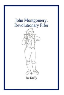 Front cover_John Montgomery, Revolutionary Fifer