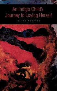 Front cover_An Indigo Child's Journey To Loving Herself