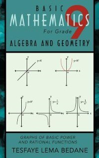 Front cover_Basic Mathematics For Grade 9 Algebra And Geometry