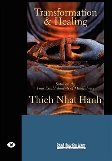 Transformation and Healing: Sutra on the Four Establishments of Mindfulness (EasyRead Large Edition)
