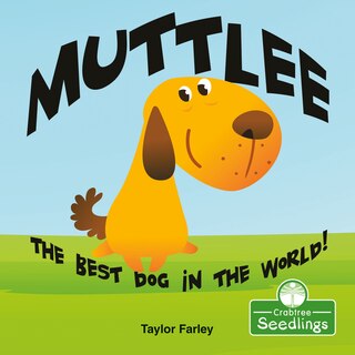 Front cover_Muttlee: The Best Dog in the World!