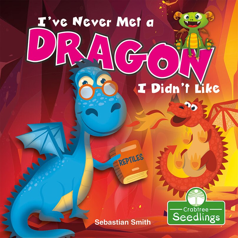 Front cover_I've Never Met a Dragon I Didn't Like