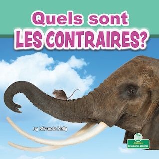 Couverture_Quels Sont Les Contraires? (What Are Opposites?)