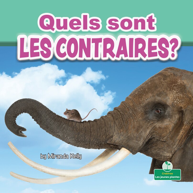 Couverture_Quels Sont Les Contraires? (What Are Opposites?)
