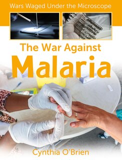 Front cover_The War Against Malaria