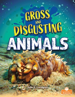 Front cover_Gross and Disgusting Animals