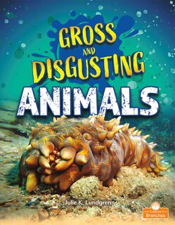 Front cover_Gross and Disgusting Animals