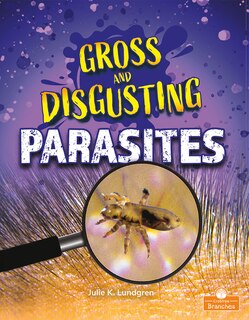 Front cover_Gross and Disgusting Parasites