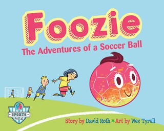 Front cover_Foozie: The Adventures of a Soccer Ball