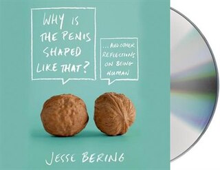 Front cover_Why Is The Penis Shaped Like That?