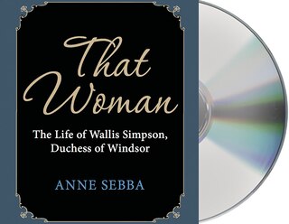 That Woman: The Life of Wallis Simpson, Duchess of Windsor