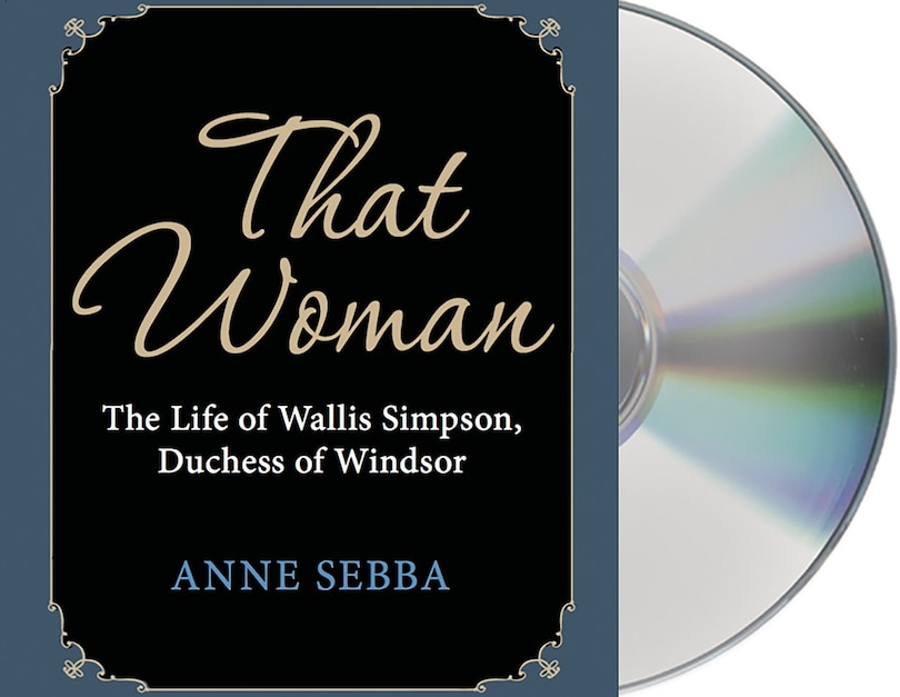 That Woman: The Life of Wallis Simpson, Duchess of Windsor