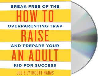 Front cover_How To Raise An Adult