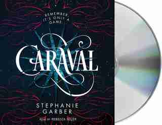 Caraval: A Caraval Novel by Stephanie Garber