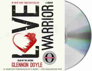 Love Warrior: A Memoir by Glennon Doyle