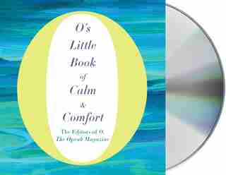 O's Little Book Of Calm & Comfort by Gabra O, The Oprah Magazine