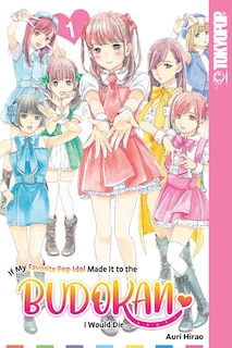 Front cover_If My Favorite Pop Idol Made It to the Budokan, I Would Die, Volume 1