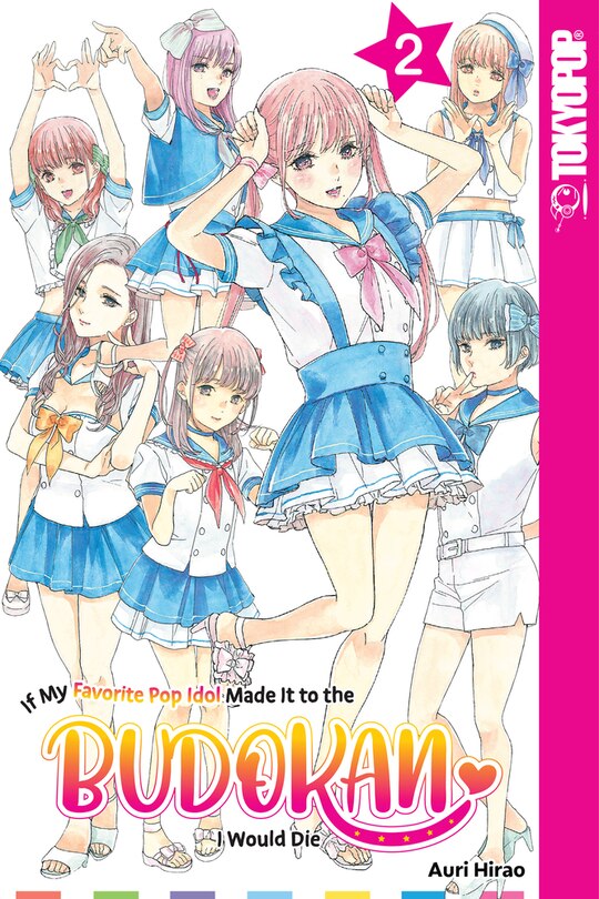 Front cover_If My Favorite Pop Idol Made It to the Budokan, I Would Die, Volume 2