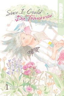 Front cover_Since I Could Die Tomorrow, Volume 1