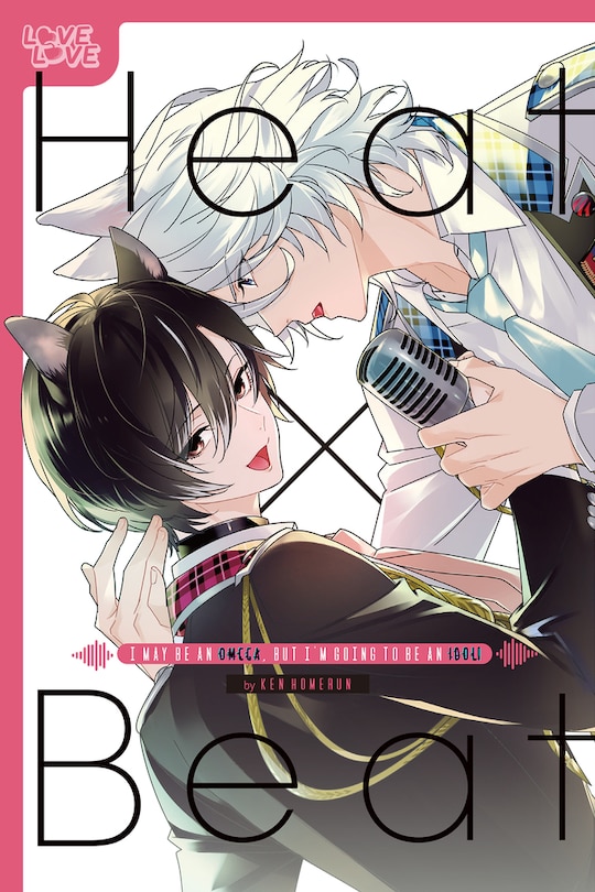 Front cover_Heat x Beat: I May Be an Omega, but I'm Going to Be an Idol!
