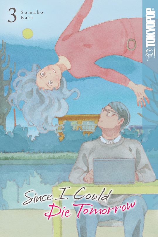 Front cover_Since I Could Die Tomorrow, Volume 3