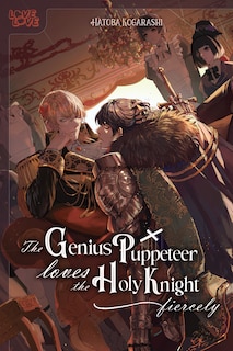 Front cover_The Genius Puppeteer Loves the Holy Knight Fiercely