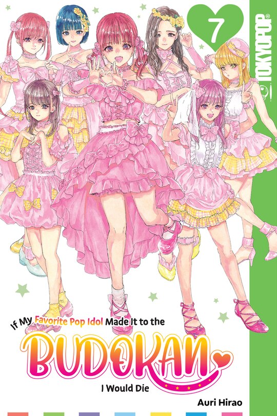 Front cover_If My Favorite Pop Idol Made It to the Budokan, I Would Die, Volume 7