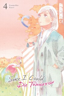 Front cover_Since I Could Die Tomorrow, Volume 4