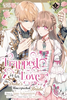 Front cover_Trapped By His Love: The Duke's Unexpected Bride, Volume 1
