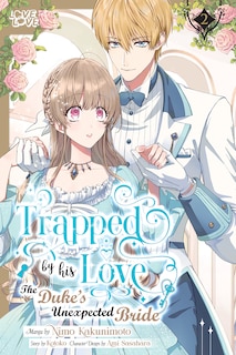 Front cover_Trapped By His Love: The Duke's Unexpected Bride, Volume 2