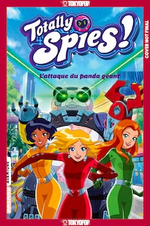 Couverture_Totally Spies, Volume 1: Attack of the Giant Panda