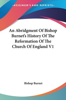 Front cover_An Abridgment Of Bishop Burnet's History Of The Reformation Of The Church Of England V1