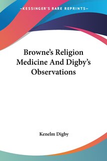 Browne's Religion Medicine And Digby's Observations