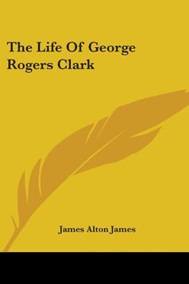 Couverture_The Life of George Rogers Clark