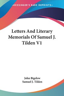 Couverture_Letters And Literary Memorials Of Samuel J. Tilden V1