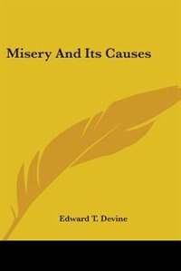 Front cover_Misery And Its Causes