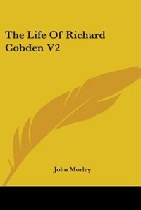 Front cover_The Life Of Richard Cobden V2