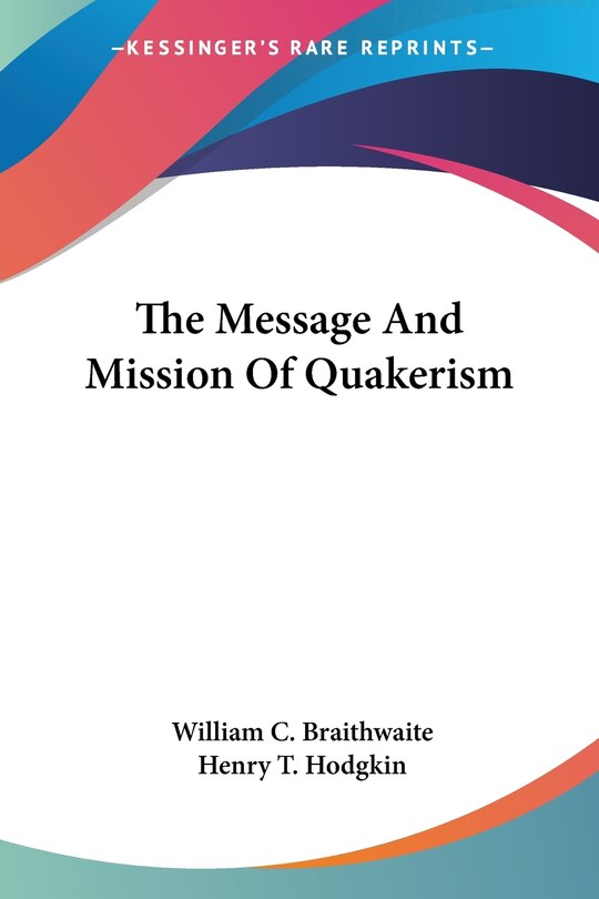 The Message And Mission Of Quakerism