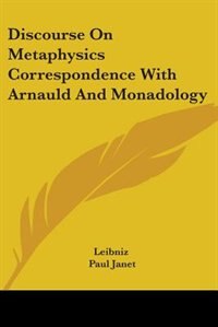 Couverture_Discourse On Metaphysics Correspondence With Arnauld And Monadology