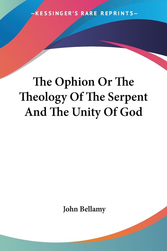 Couverture_The Ophion Or The Theology Of The Serpent And The Unity Of God