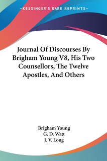 Front cover_Journal Of Discourses By Brigham Young V8, His Two Counsellors, The Twelve Apostles, And Others